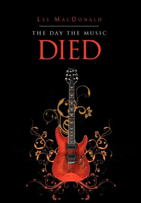 The Day the Music Died by Les MacDonald