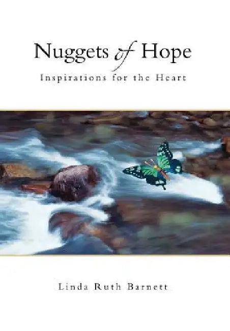Nuggets of Hope: Inspirations for the Heart by Linda Ruth Barnett