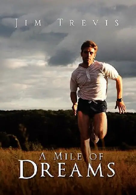 A Mile of Dreams by Jim Trevis