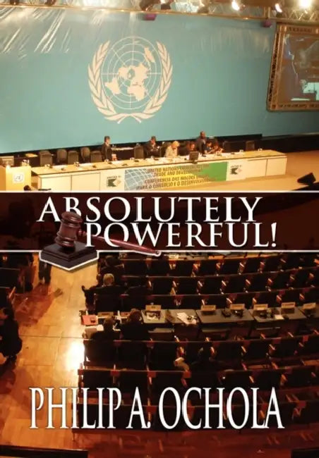 Absolutely Powerful! by Philip a. Ochola
