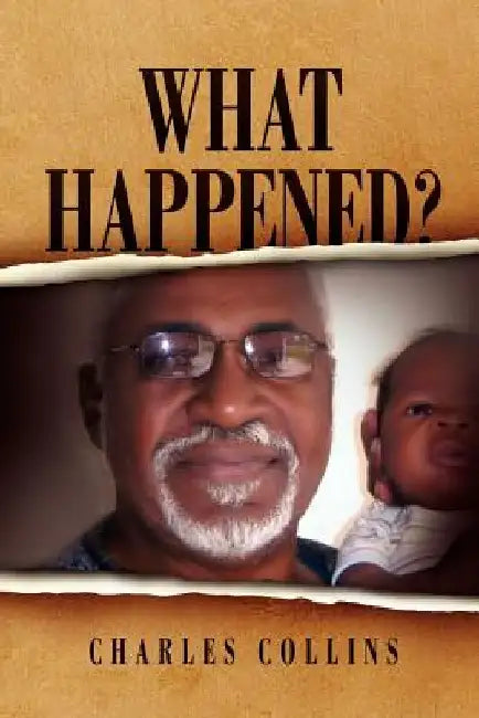 What Happened? by Collins Charles Collins