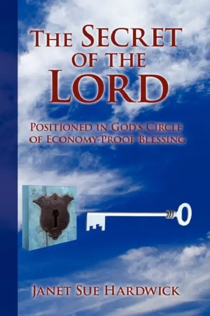 The Secret of the Lord by Janet Sue Hardwick