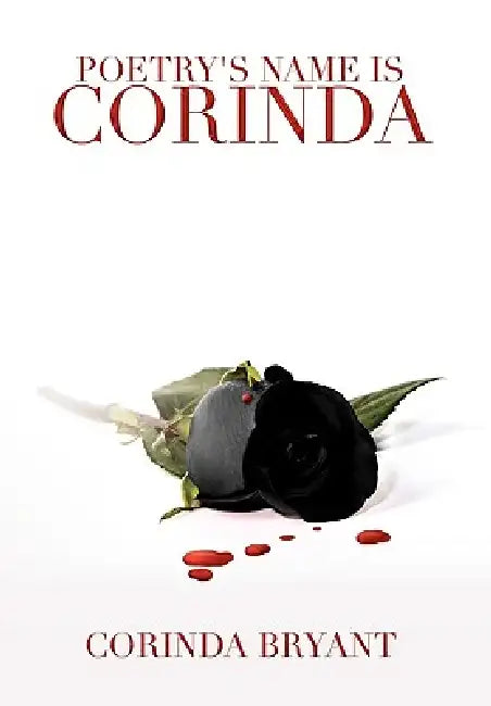 Poetry's Name Is Corinda by Corinda Bryant