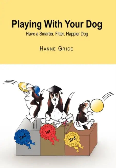 Playing With Your Dog by Hanne Grice