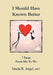 I Should Have Known Better by Linda Angel