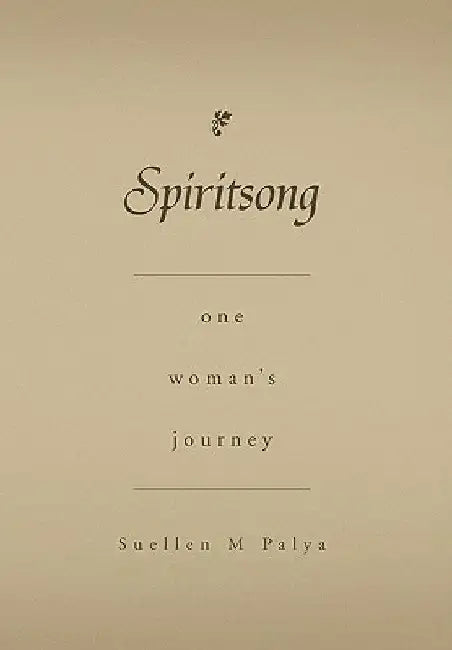 Spiritsong by Suellen M. Palya
