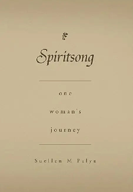 Spiritsong by Suellen M. Palya
