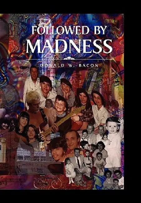 Followed by Madness by Donald W. Bacon