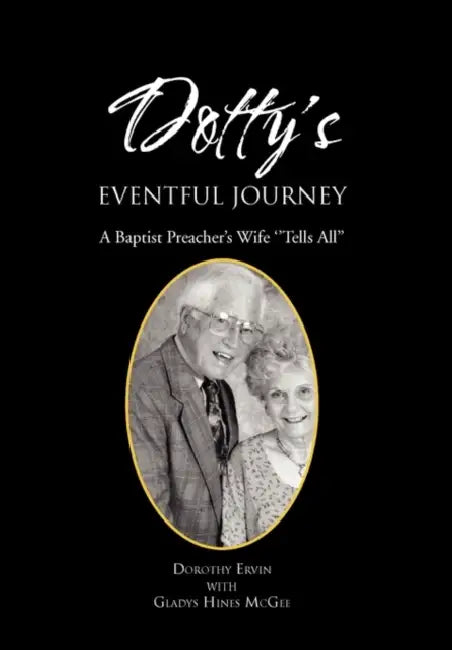 Dotty's Eventful Journey by Dorothy Ervin with Gladys Hines McGee, E Dorothy Ervin with Gladys Hines McGee