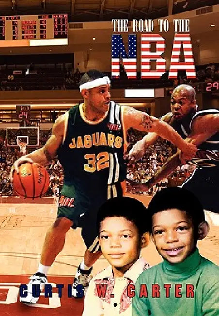 The Road to the NBA, Vol. III by Curtis W. Carter