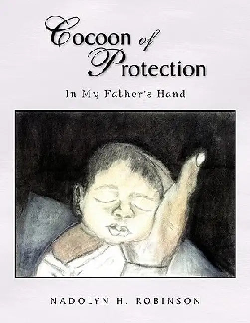 Cocoon of Protection by Nadolyn H. Robinson