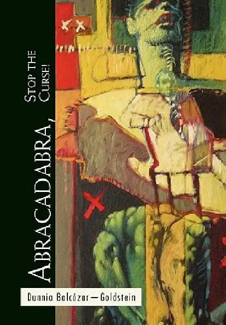 Abracadabra, Stop the Curse! by Dunnia Balczar-Goldstein