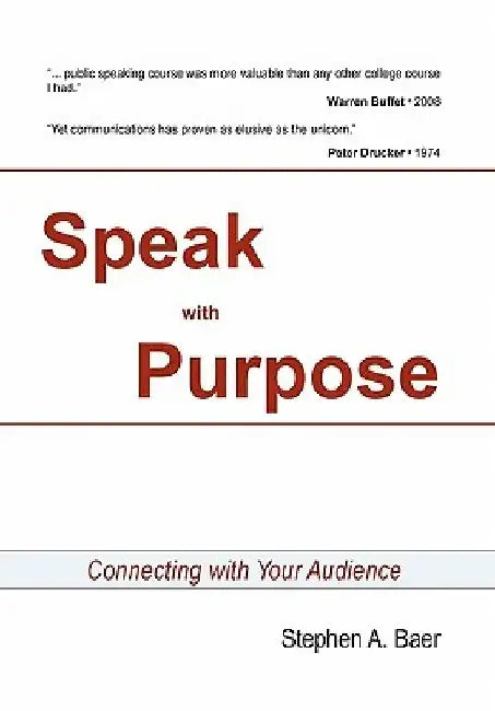 Speak with Purpose by Stephen a Baer