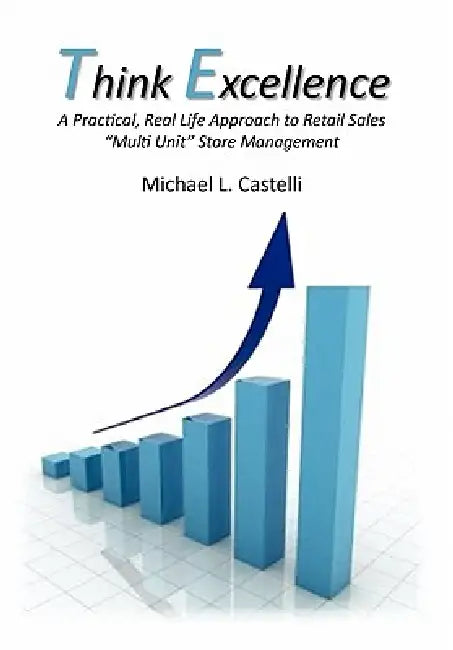 Think Excellence by L. Castelli Michael L. Castelli, Michael L. Castelli