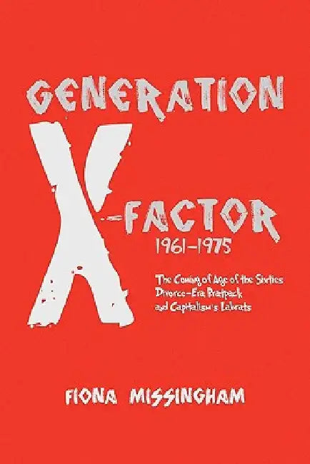 Generation X-Factor by Fiona Missingham