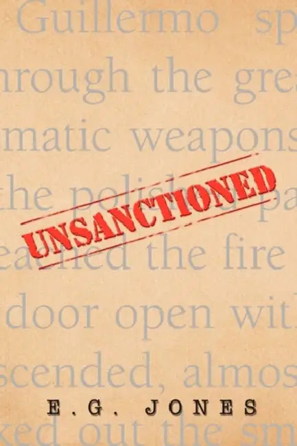 Unsanctioned by Jones E. G. Jones, E. G. Jones