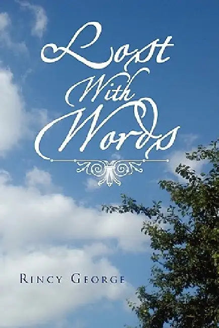 Lost With Words by Rincy George
