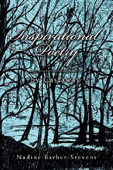 Inspirational Poetry by Castaway by Nadine Barber-Stevens