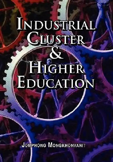 Industrial Cluster & Higher Education by Mongkhonvanit Jomphong Mongkhonvanit