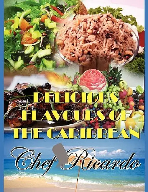 Delicious Flavours of the Caribbean by Chef Ricardo