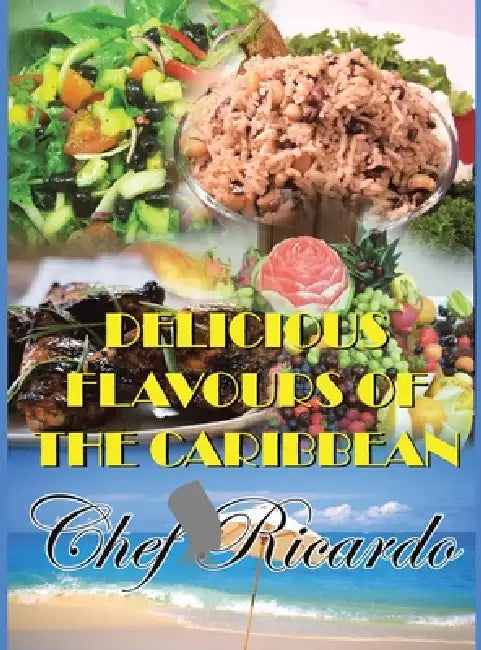 Delicious Flavours of the Caribbean by Chef Ricardo