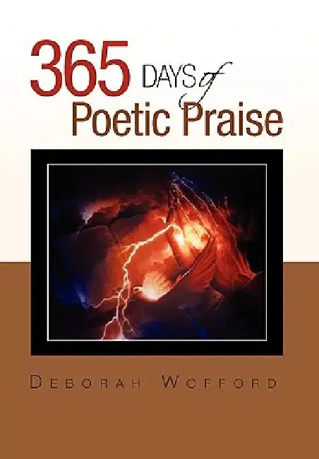 365 days of Poetic Praise by Deborah Wofford