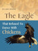 The Eagle that refused to dance with Chickens by Elijah Ngugi