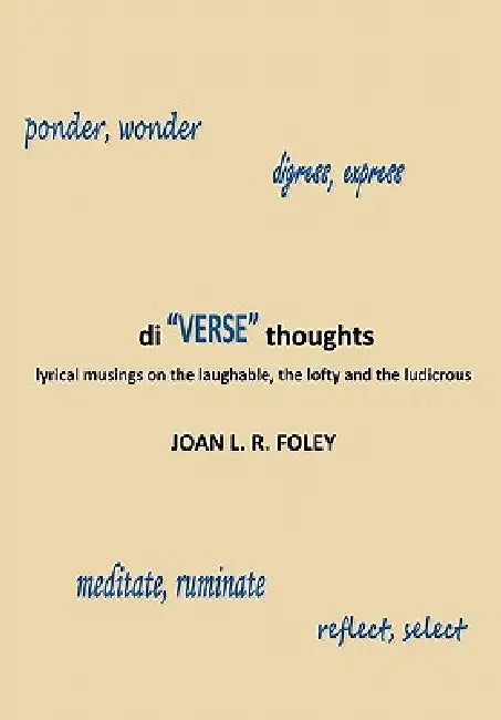 Di Verse Thoughts by Joan L. R. Foley