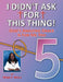 I Didn't Ask for This Thing by Nona F. Wells