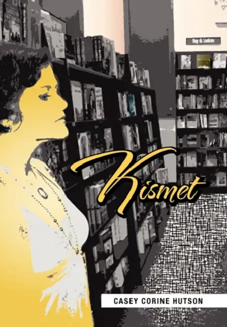 Kismet by Casey Corine Hutson