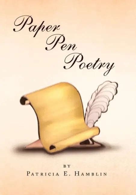 Paper Pen Poetry by Patricia E. Hamblin