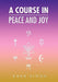 A Course In Peace And Joy by Kash Singh