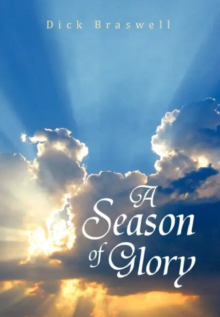 A Season of Glory by Dick Braswell