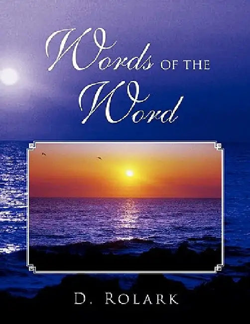 Words of The Word by D. Rolark