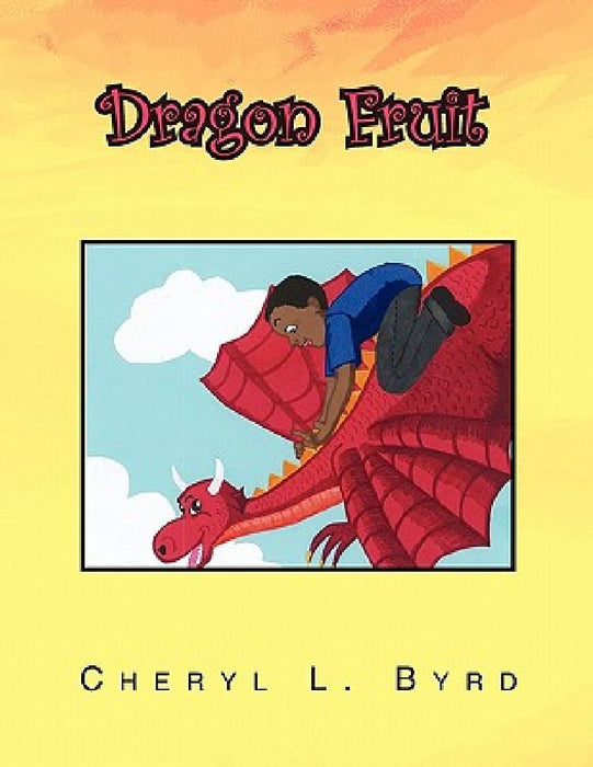 Dragon Fruit by Cheryl L. Byrd