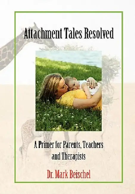Attachment Tales Resolved by Mark Beischel