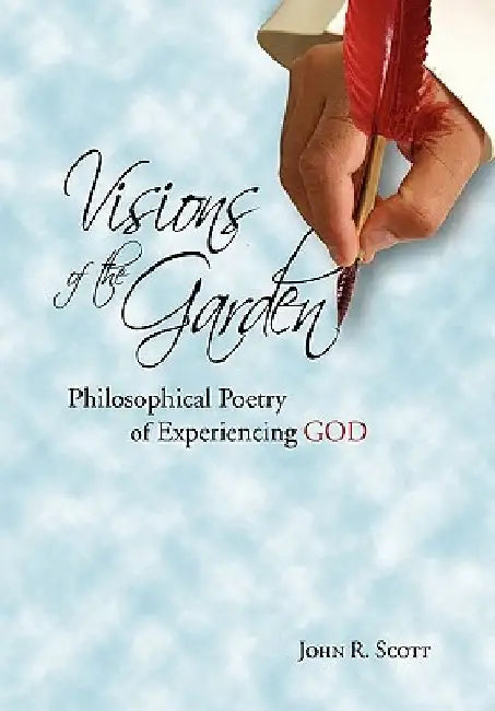 Visions of the Garden by R. Scott John R. Scott