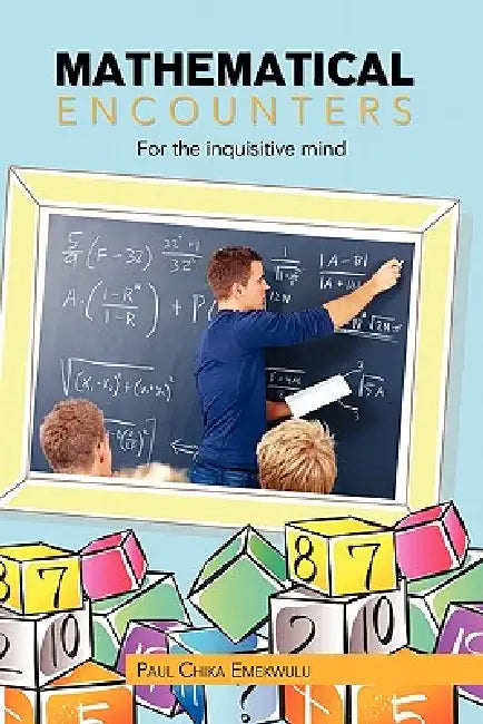 Mathematical Encounters by Paul Chika Emekwulu