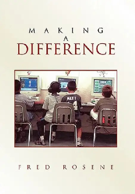 Making a Difference by Fred Rosene