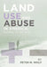 Land Use and Abuse in America by M. Wolf Peter M. Wolf