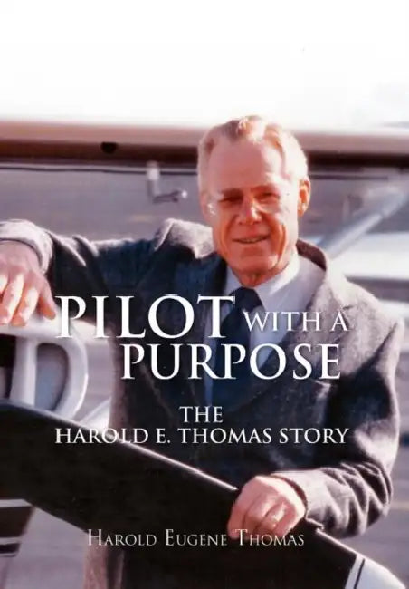 Pilot with a Purpose by Harold Eugene Thomas