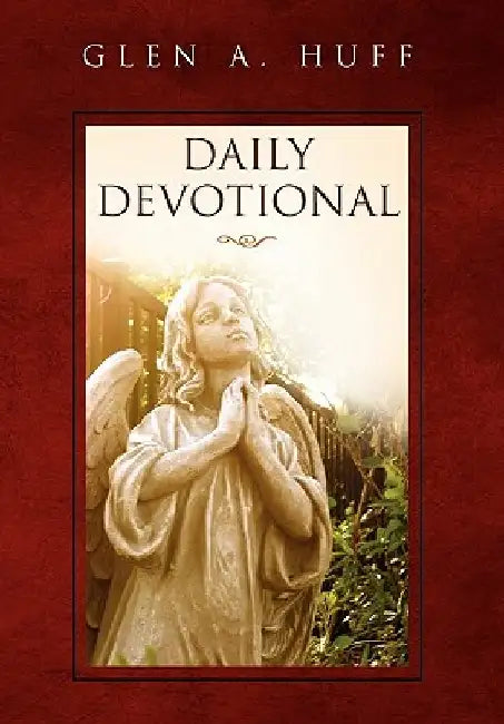 Daily Devotional by Glen A. Huff