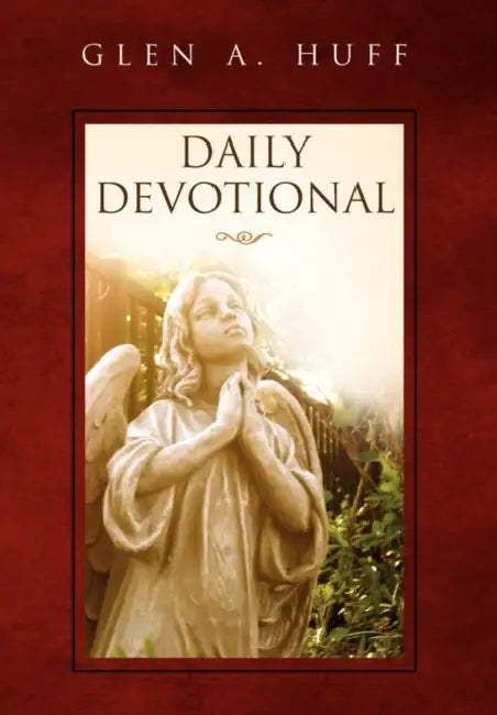 Daily Devotional by Glen A. Huff