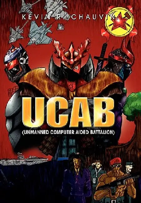 Ucab (Unmanned Computer Aided Battalion) by Kevin R. Chauvin