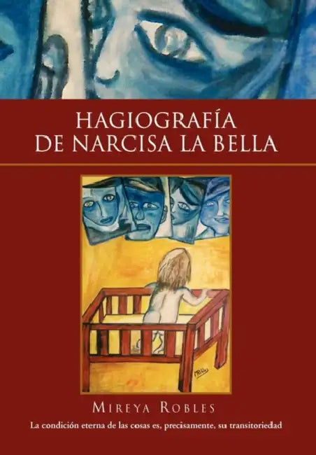 Hagiografia de Narcisa La Bella by Robles Mireya Robles, Mireya Robles