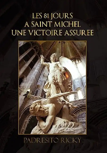 Les 81 Jours a Saint Michel Une Victoire Assuree by Padresito Ricky