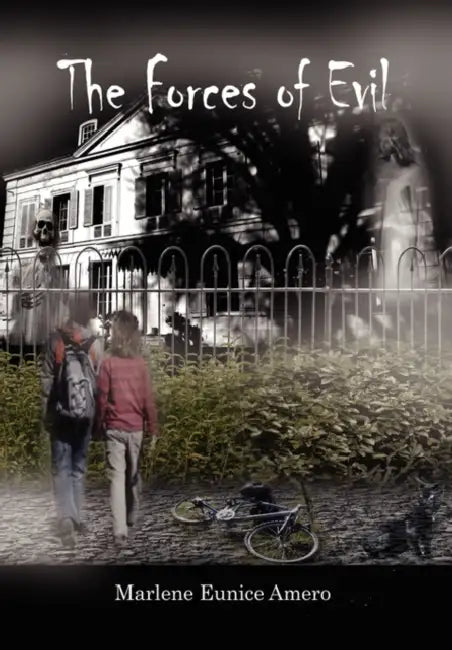 The Forces of Evil by Marlene Eunice Amero
