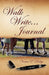 Walk Write...Journal by Venice P. Daley