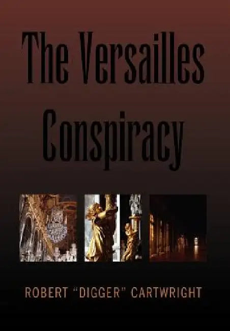The Versailles Conspiracy by Robert Cartwright