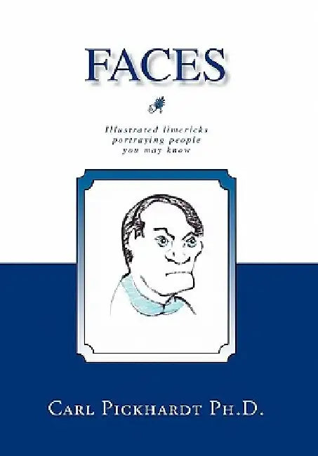 Faces by Carl E. Pickhardt Ph. D.